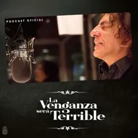 La Venganza Será Terrible